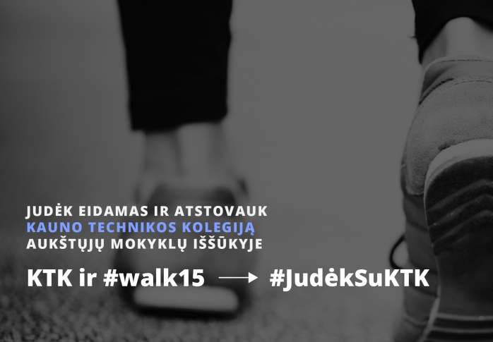 JUDĖK EIDAMAS IR ATSTOVAUK KTK!