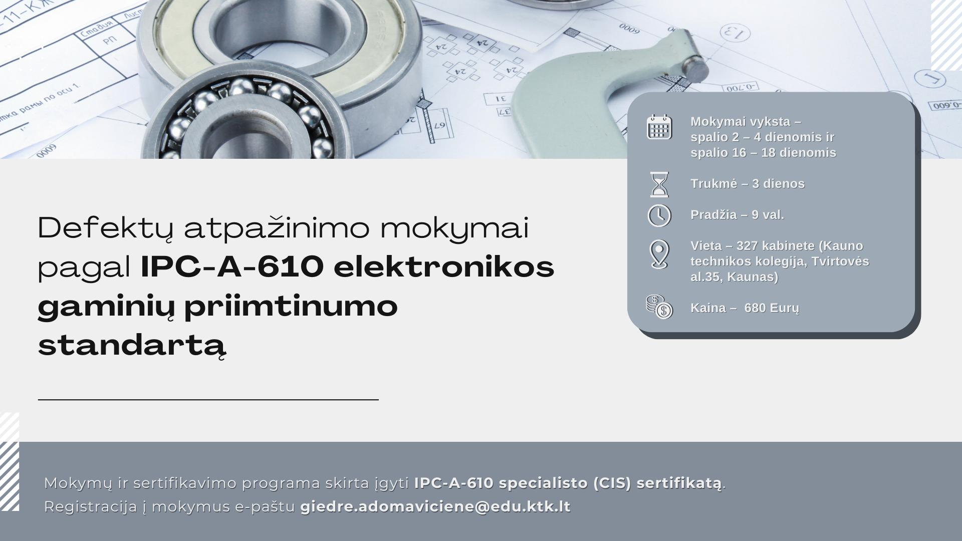 KVIEČIAME Į DEFEKTŲ ATPAŽINIMO MOKYMUS PAGAL IPC-A-610 ELEKTRONIKOS GAMINIŲ PRIIMTINUMO STANDARTĄ
