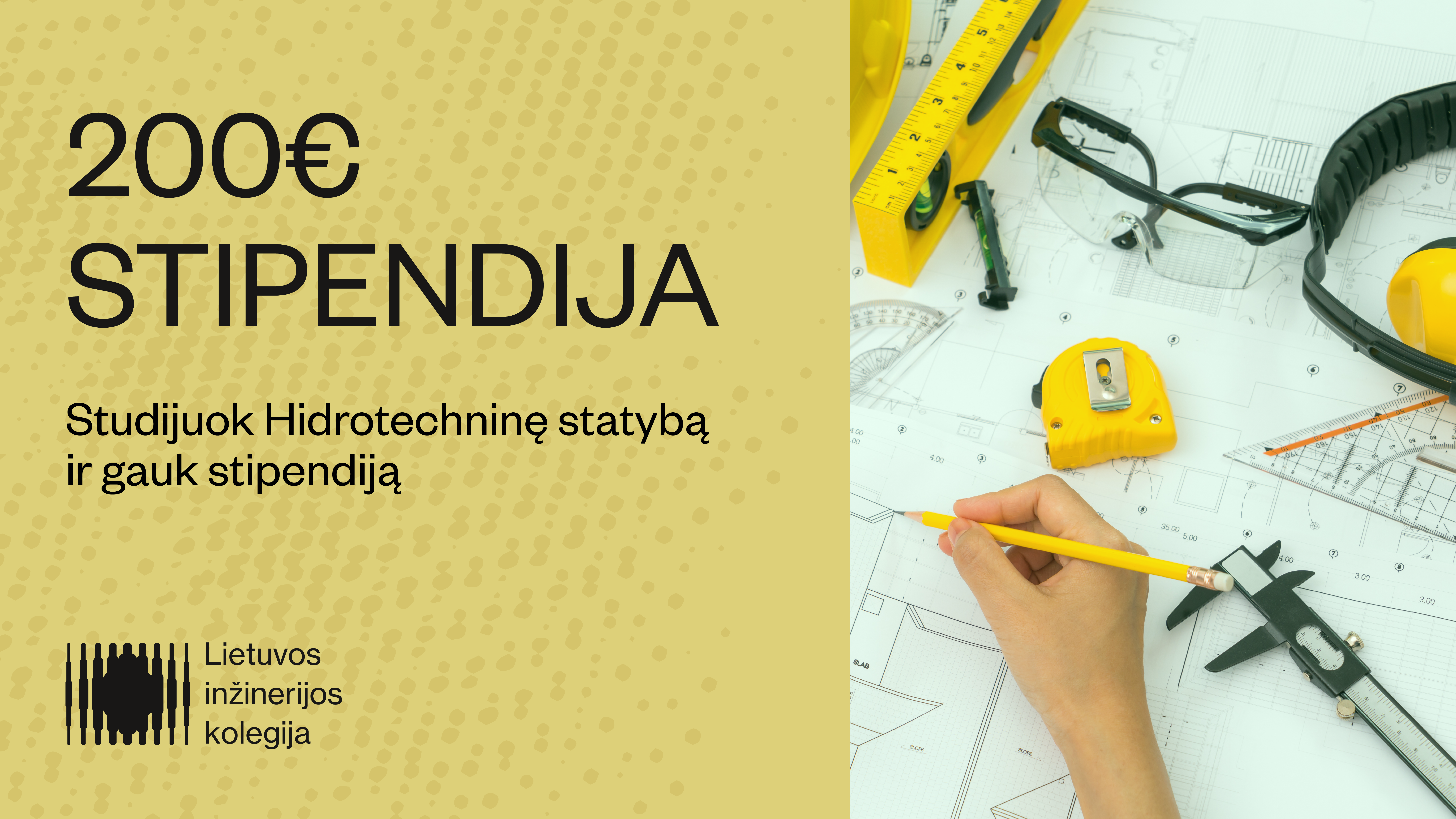 Studijuok hidrotechninę statybą Lietuvos inžinerijos kolegijoje ir gauk 200 € kas mėnesį visam studijų laikotarpiui