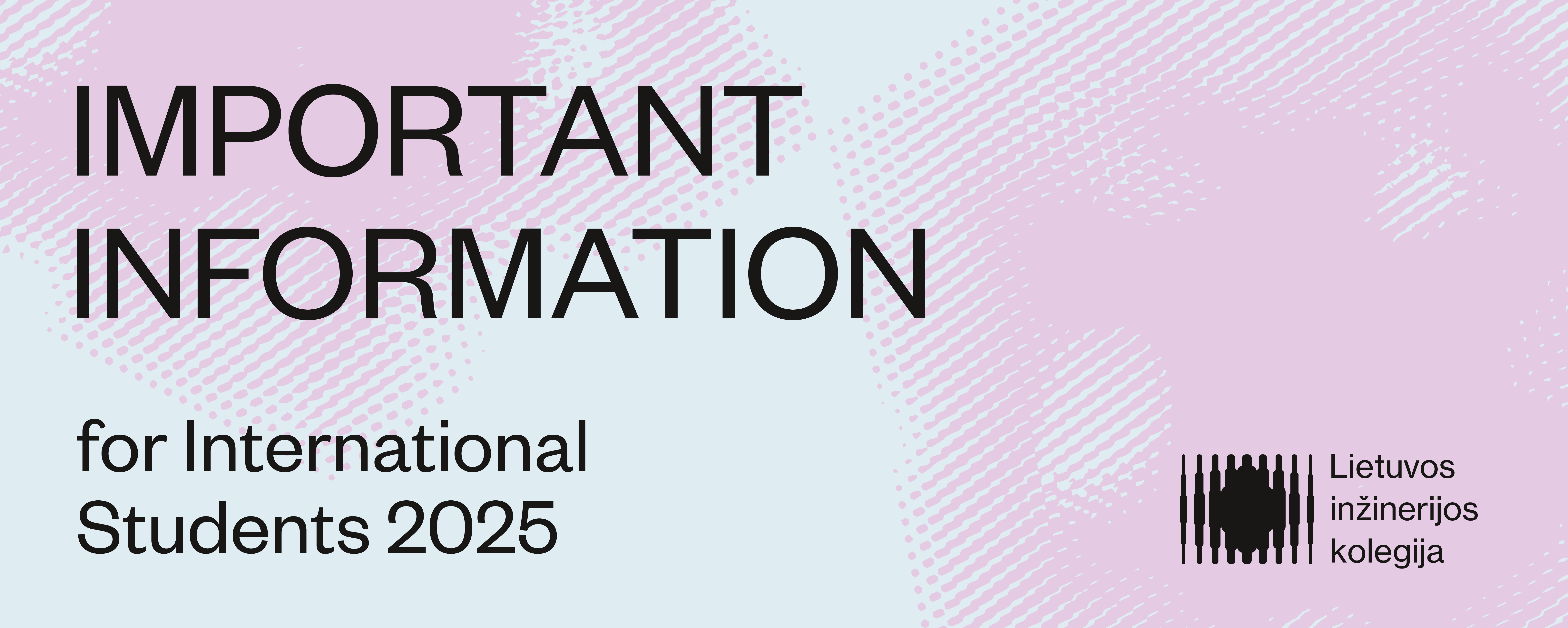IMPORTANT INFORMATION FOR INTERNATIONAL STUDENTS 2025